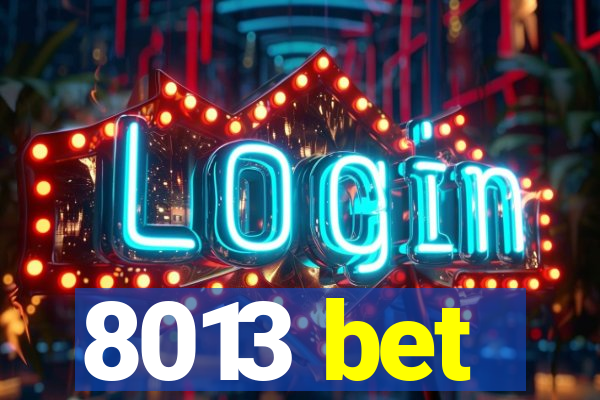 8013 bet